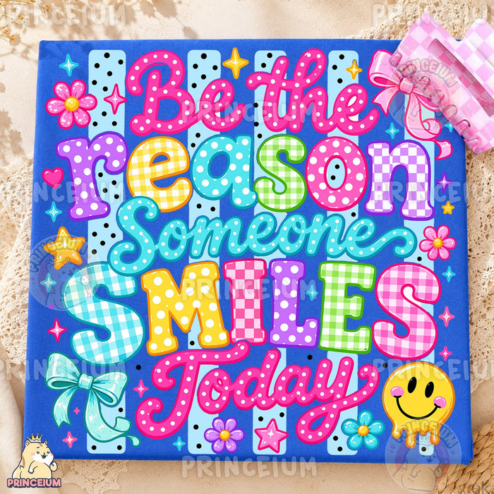 Be the Reason Someone Smiles