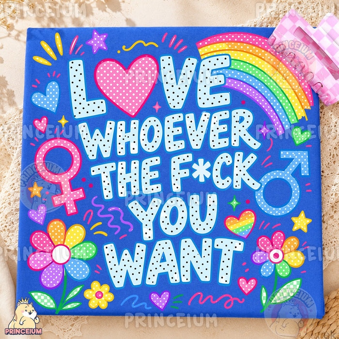 Love Whoever You Want Rainbow Pride