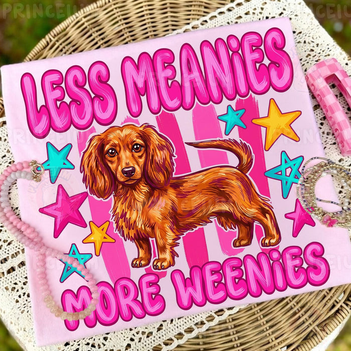 Less Meanies More Weenies Dachshund
