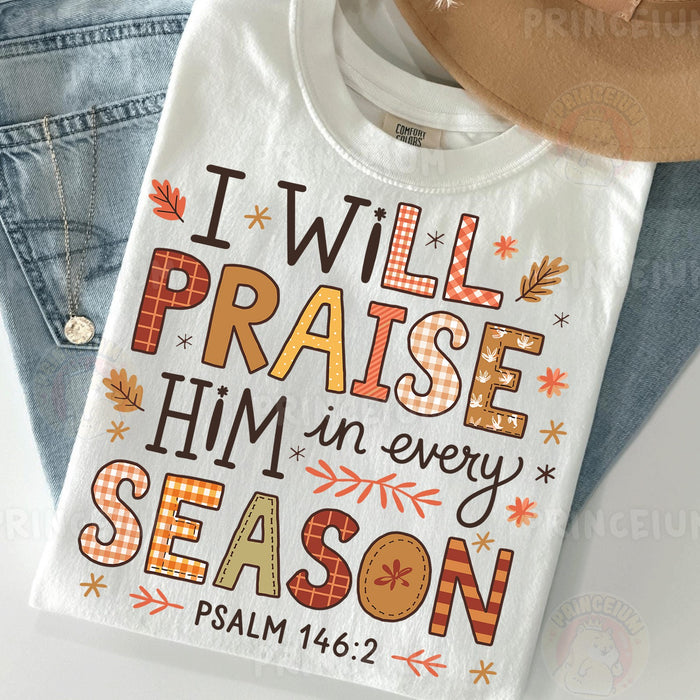 Praise Him in Every Season