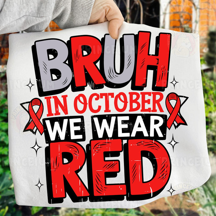 Bruh In October We Wear Red