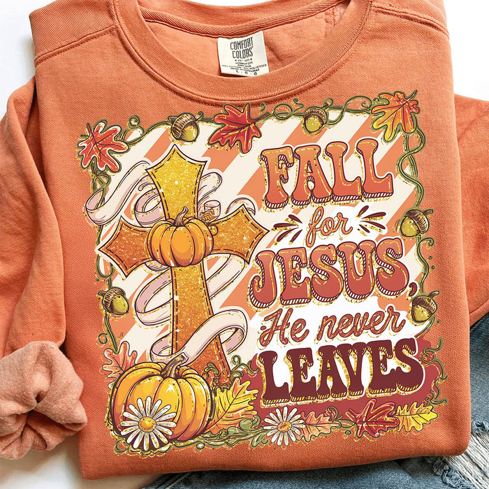 Fall for Jesus He Never Leaves