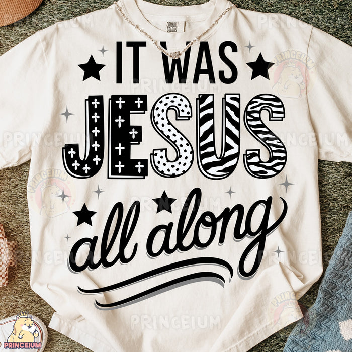 It Was Jesus All Along