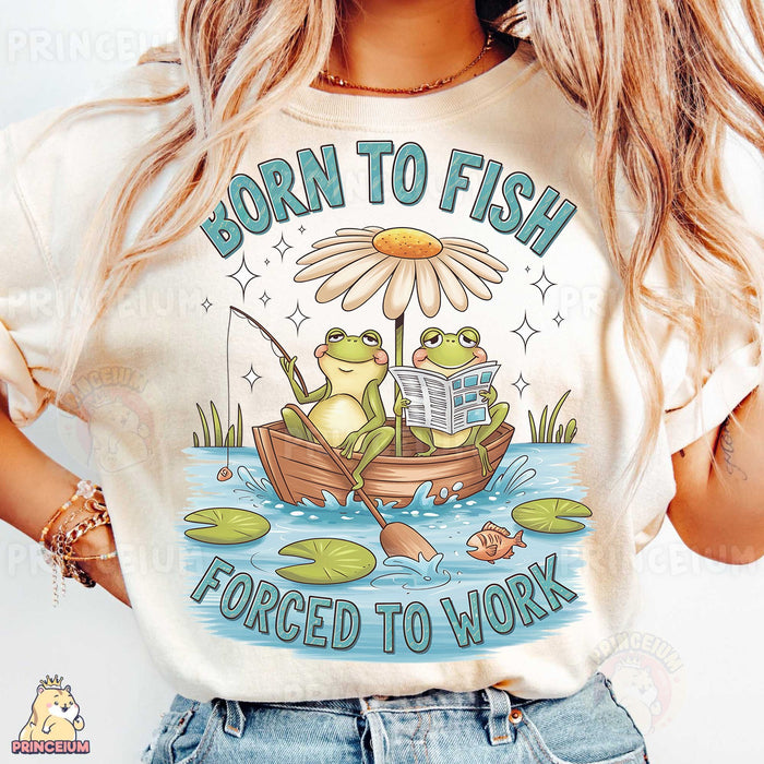Born to Fish Forced to Work