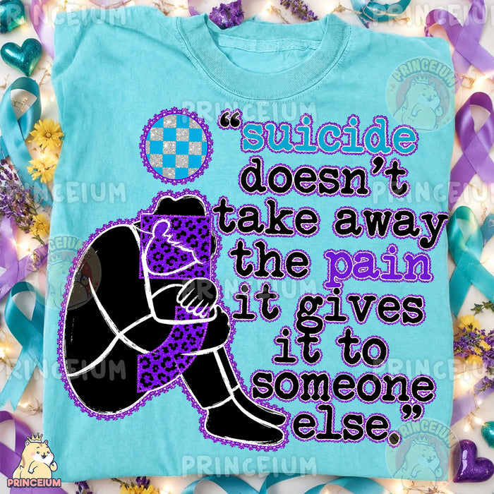 Suicide Doesn't Take Away the Pain