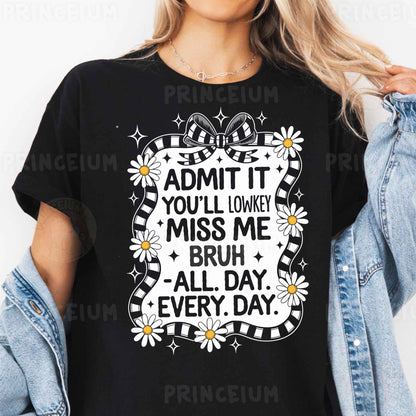 a woman wearing a black t - shirt that says admit it you'll look