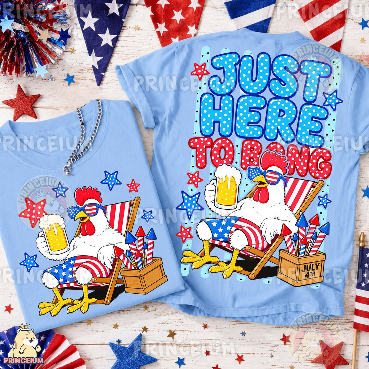 Just Here to Bang Patriotic Chicken Front and Back