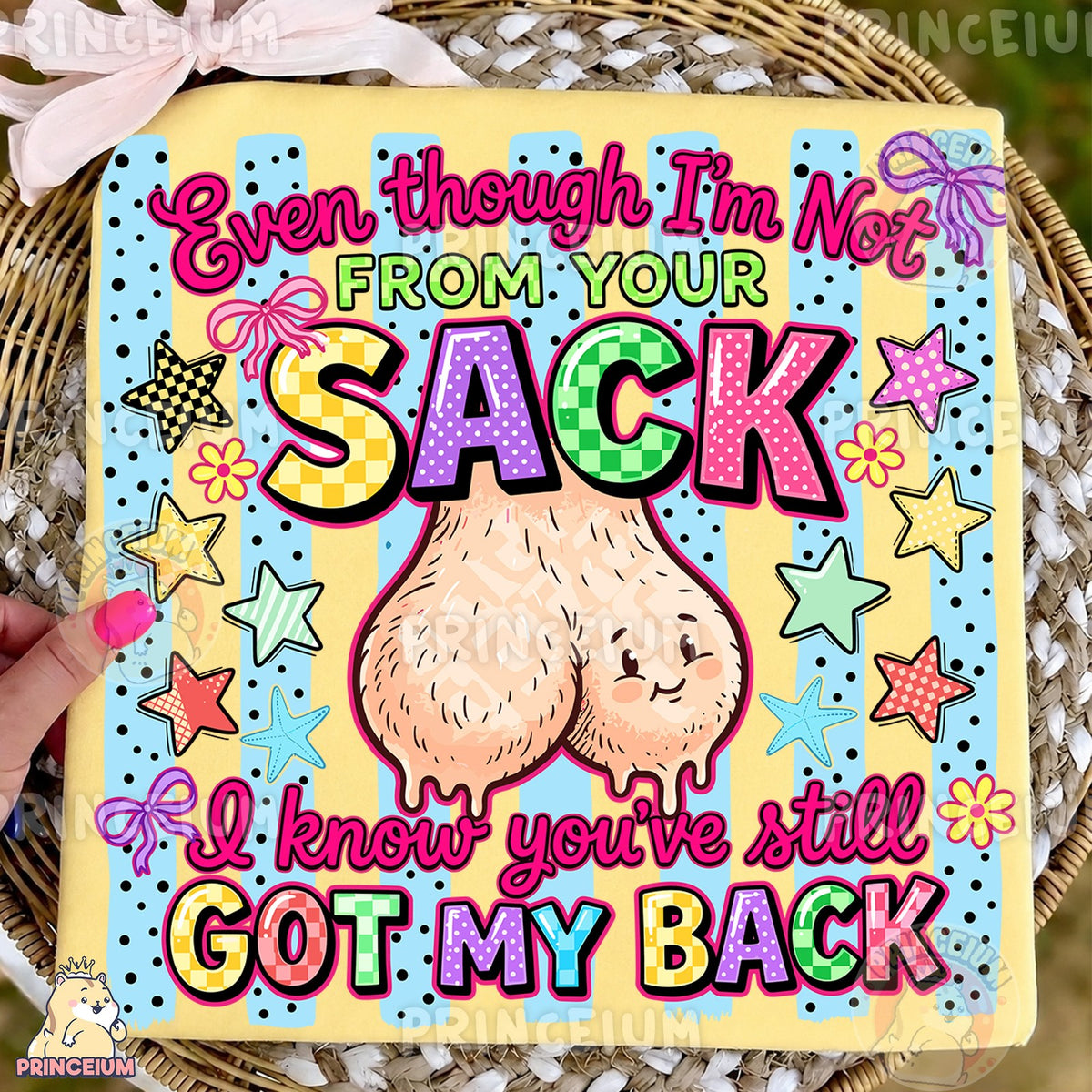 Not From Your Sack Funny Saying