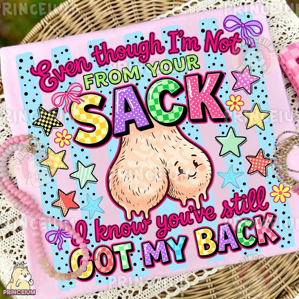 Not From Your Sack Funny Saying