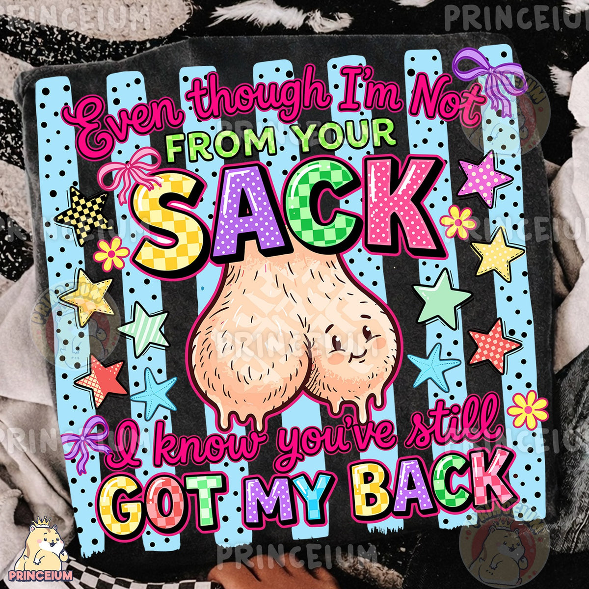 Not From Your Sack Funny Saying