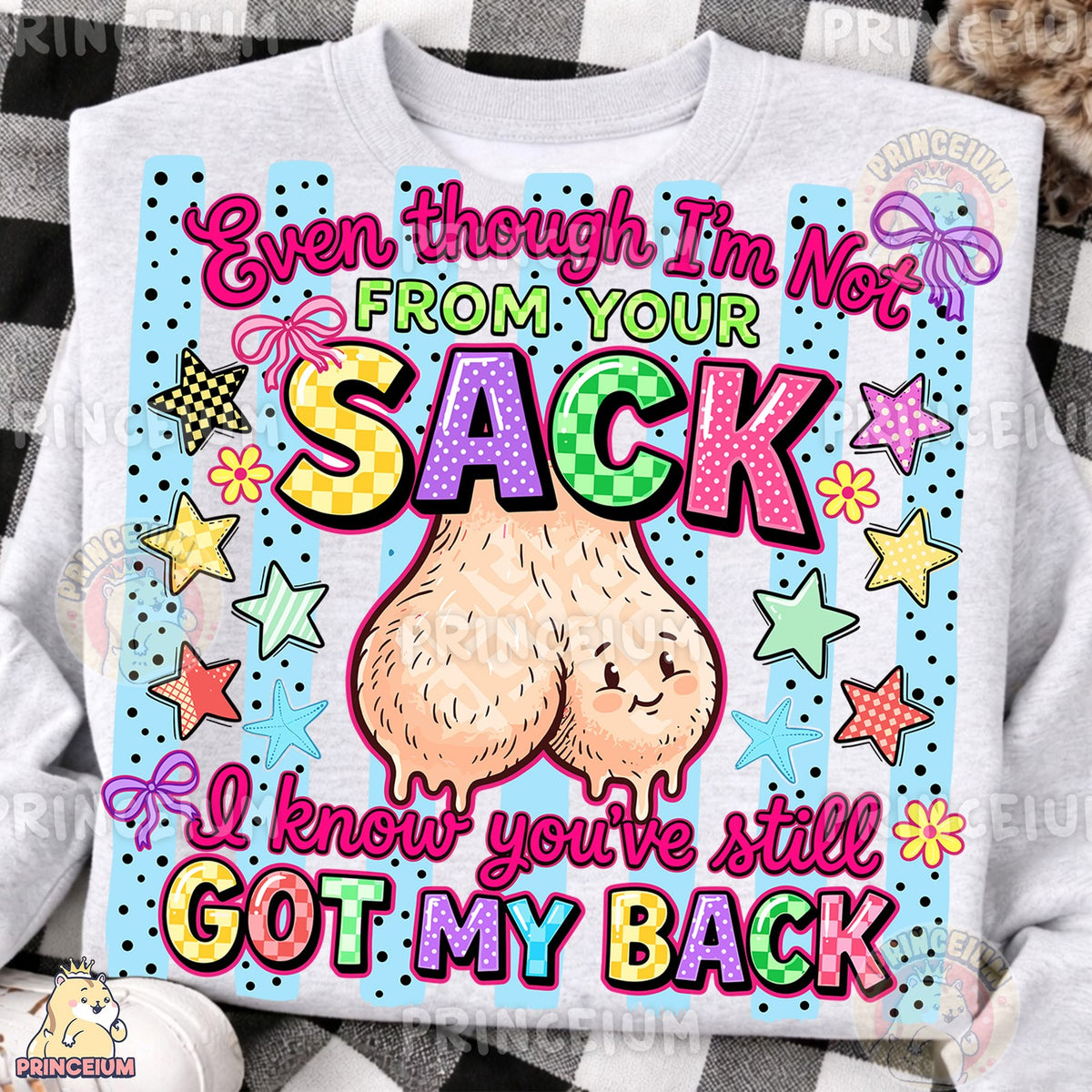 Not From Your Sack Funny Saying