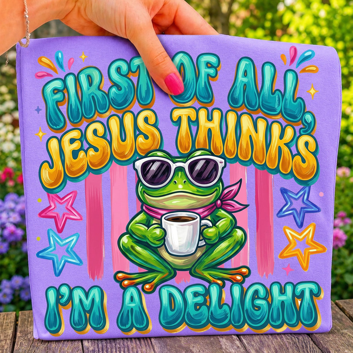 Jesus Thinks I'm a Delight Frog