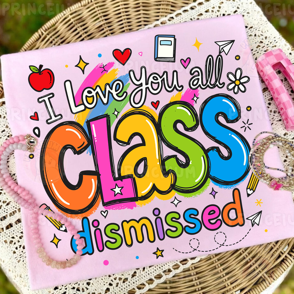 I Love You All Class Dismissed Sublimation Design PNG | Cute Teacher End of Year Digital Download