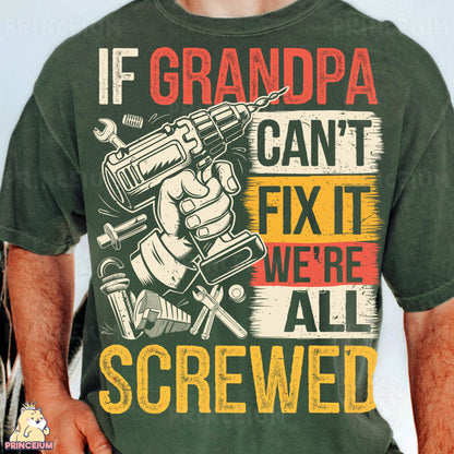 a man wearing a t - shirt that says if grandpa can't fix it