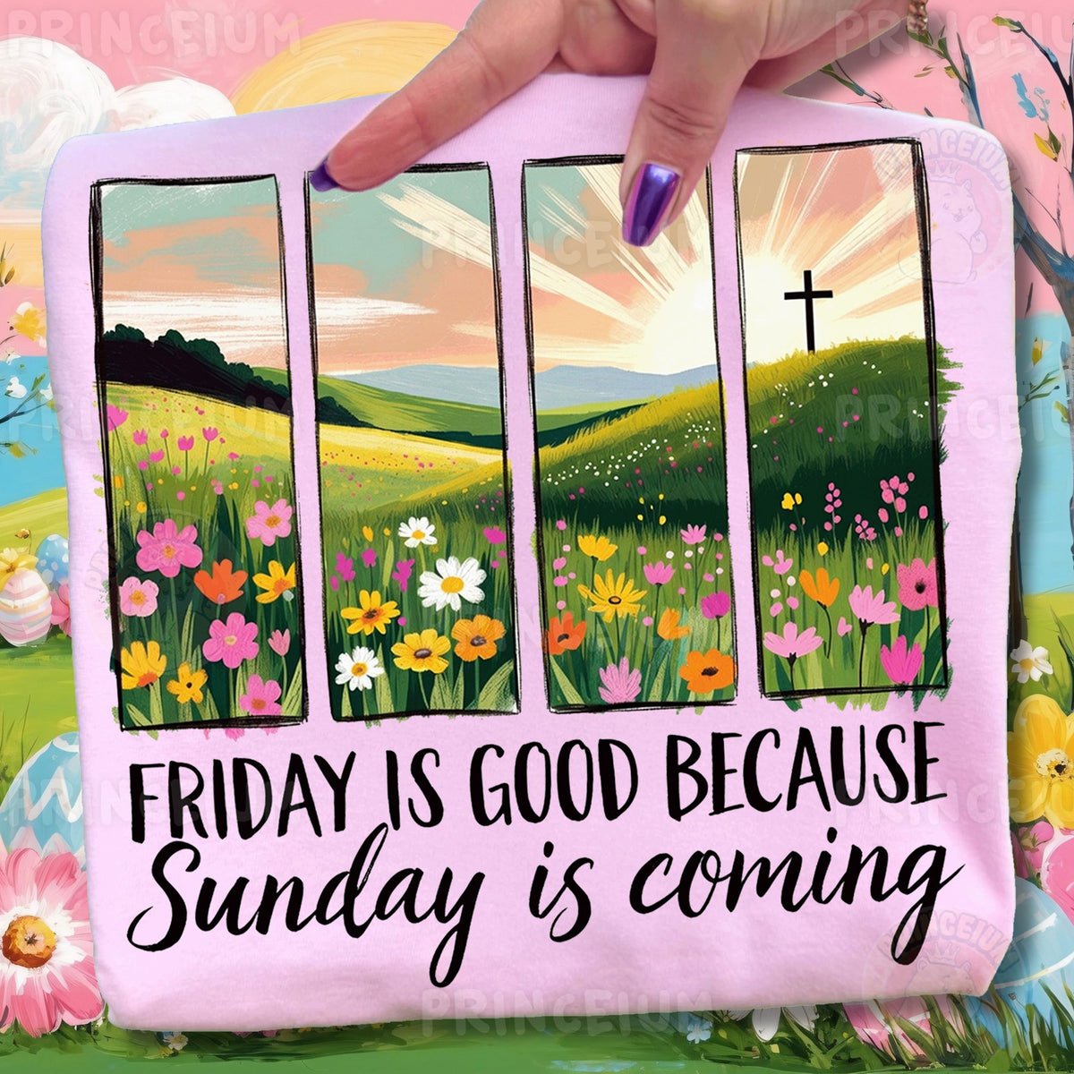 Friday Is Good Because Sunday Is Coming