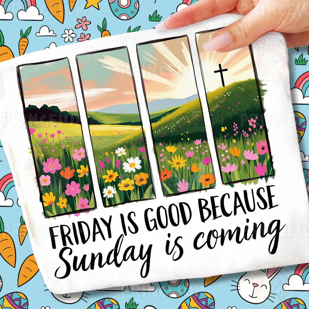 Friday Is Good Because Sunday Is Coming