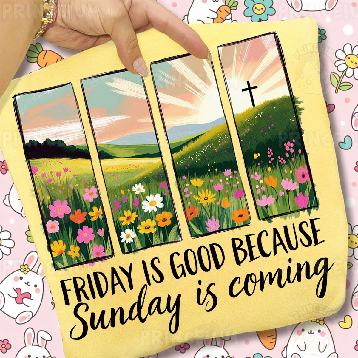 Friday Is Good Because Sunday Is Coming