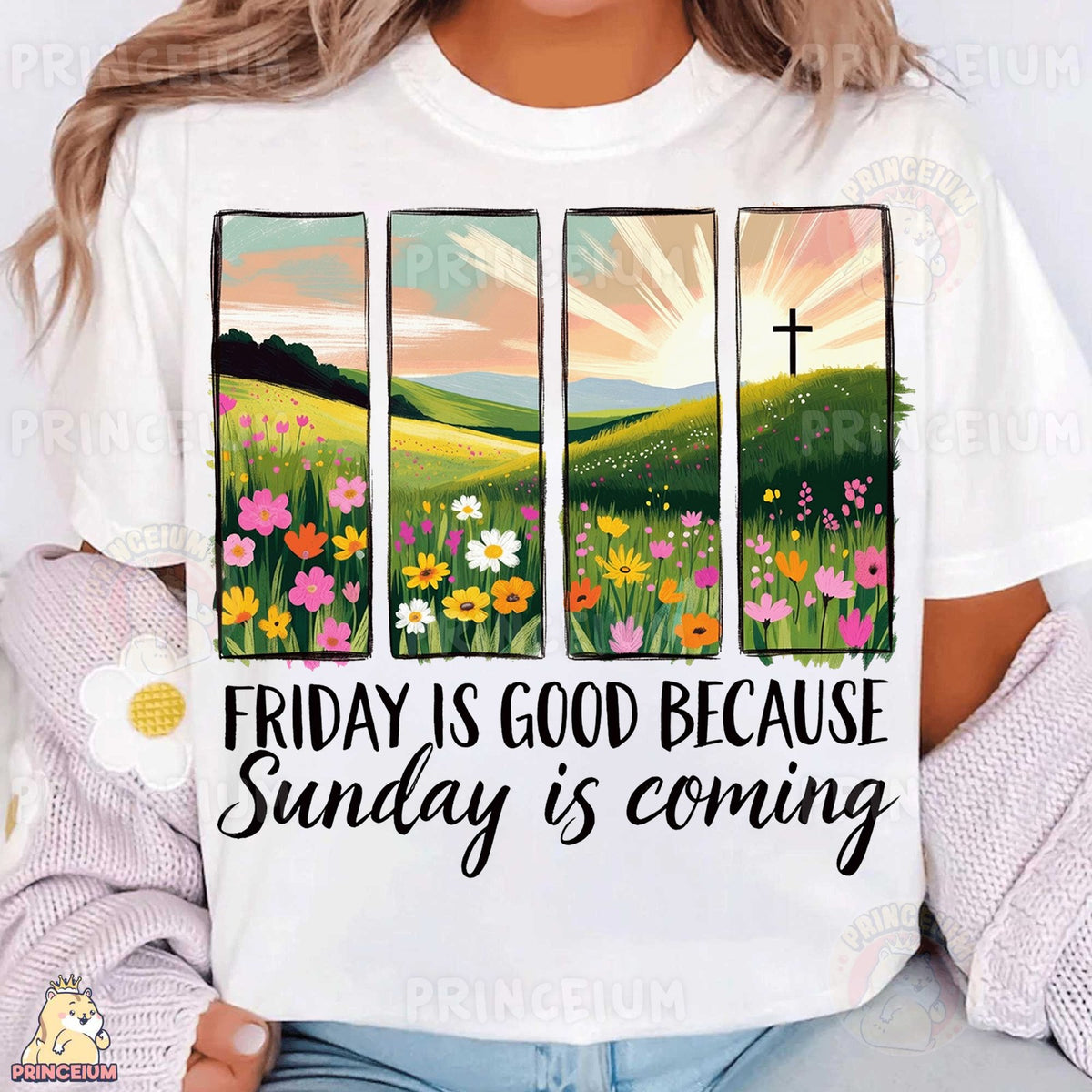 Friday Is Good Because Sunday Is Coming