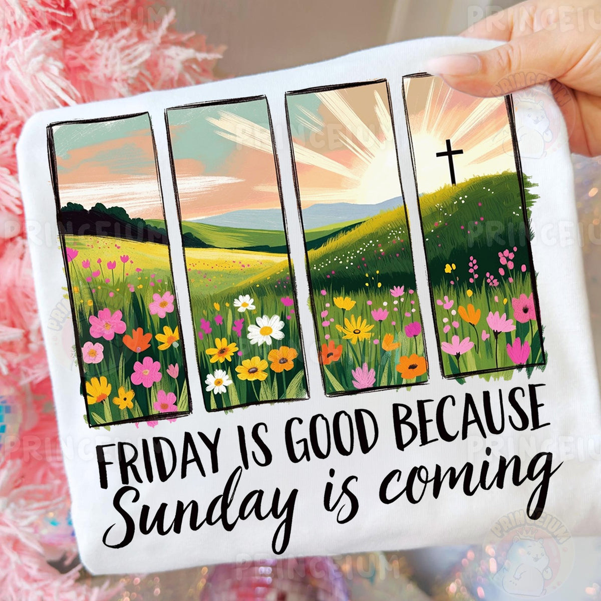 Friday Is Good Because Sunday Is Coming