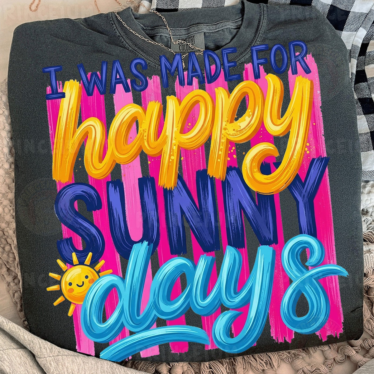 Made for Happy Sunny Days