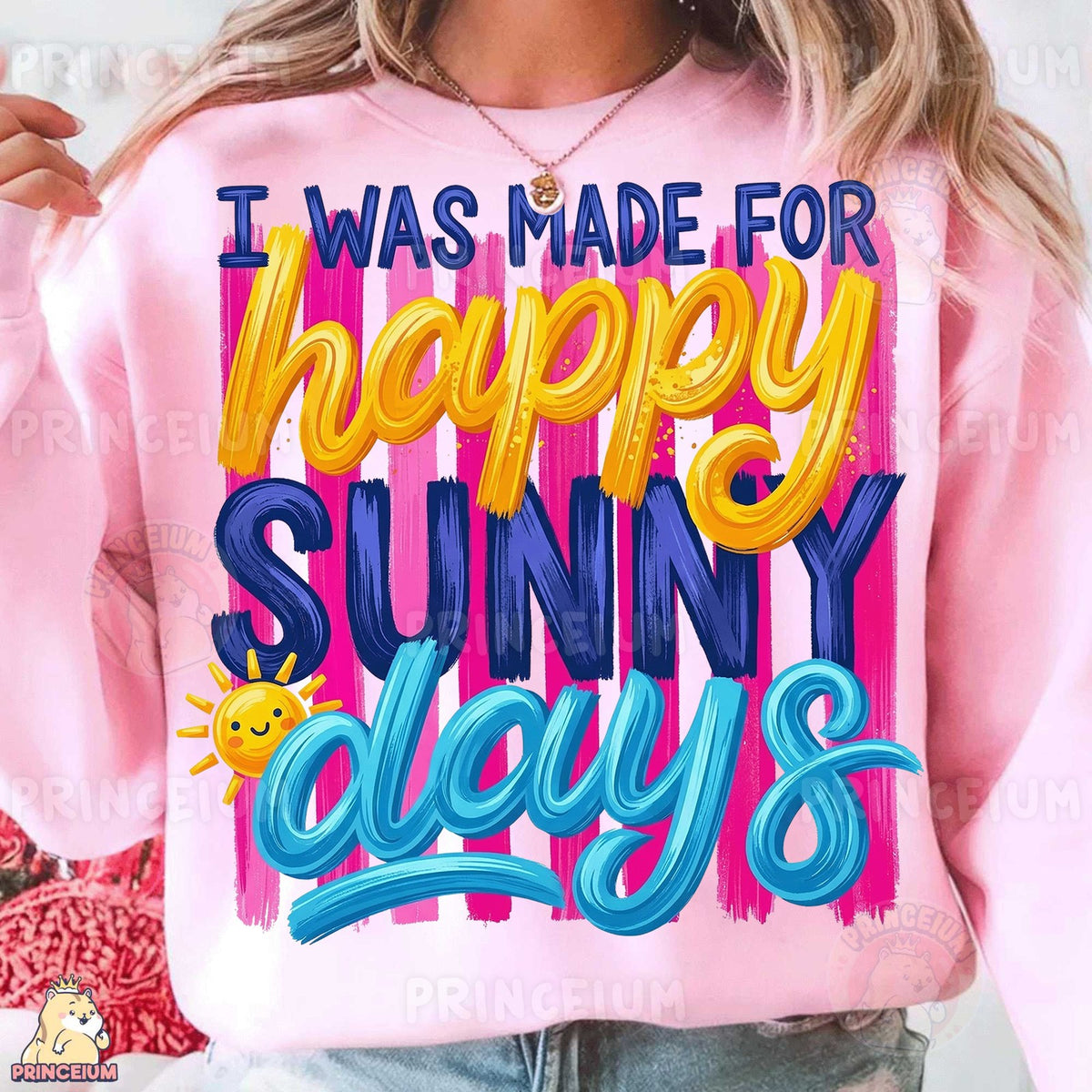 Made for Happy Sunny Days