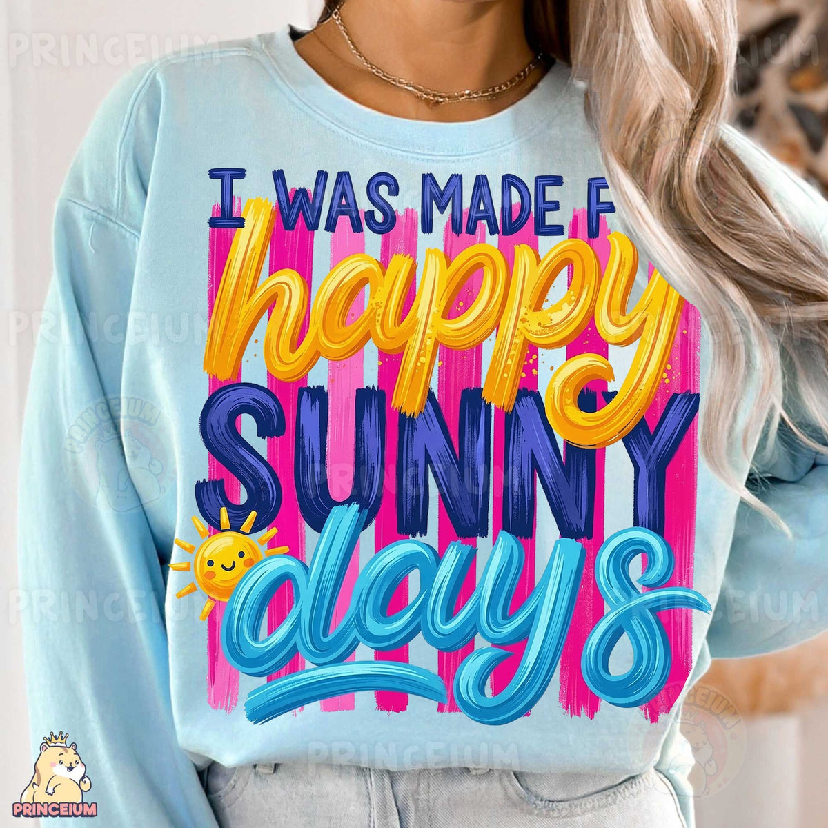 Made for Happy Sunny Days