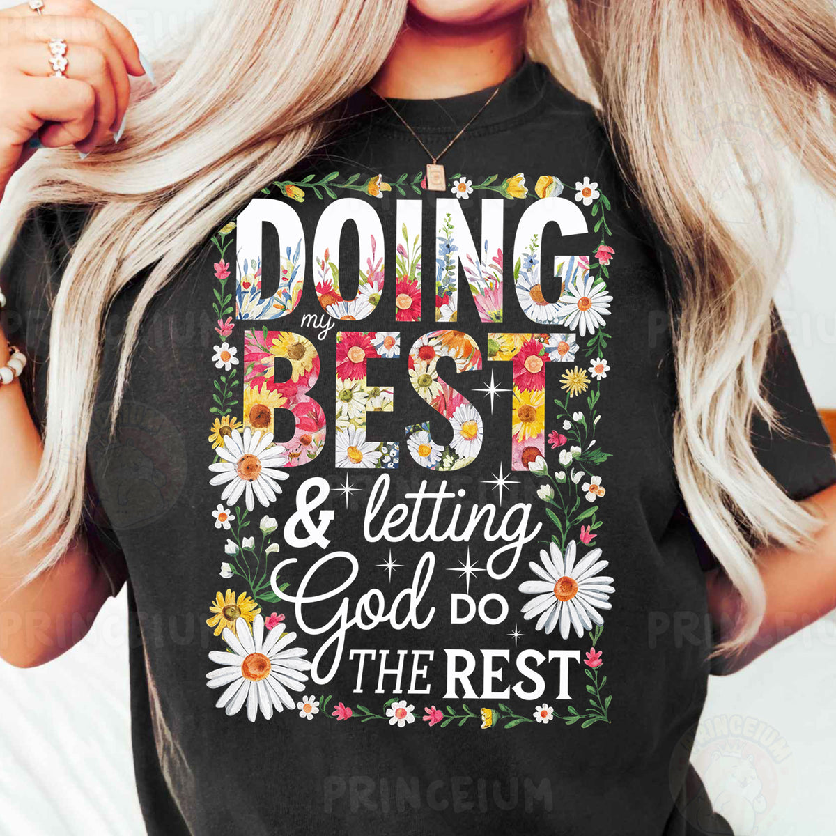 a woman wearing a t - shirt that says doing best and letting god do the