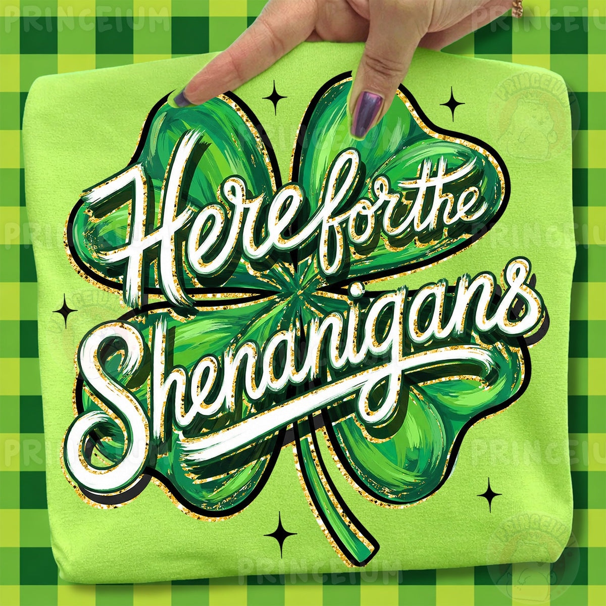 Here For The Shenanigans Shamrock