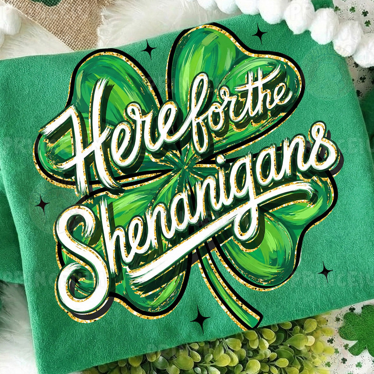 Here For The Shenanigans Shamrock