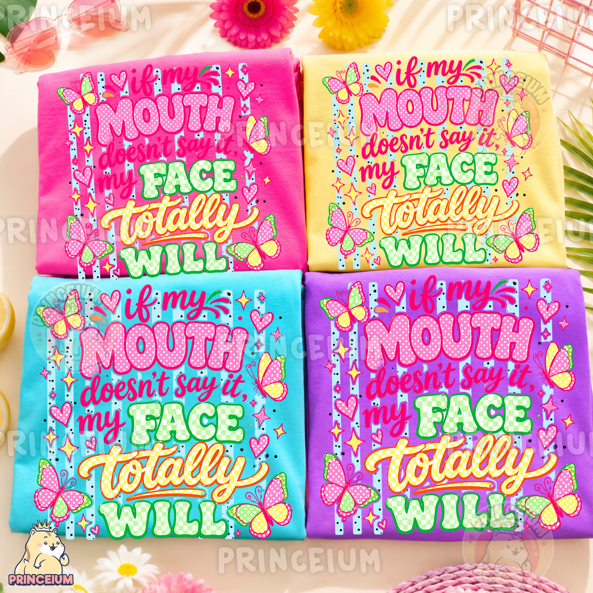 If My Mouth Doesn't Say It My Face Totally Will Sublimation Design PNG Sassy Butterfly Quote Digital Download NEW26