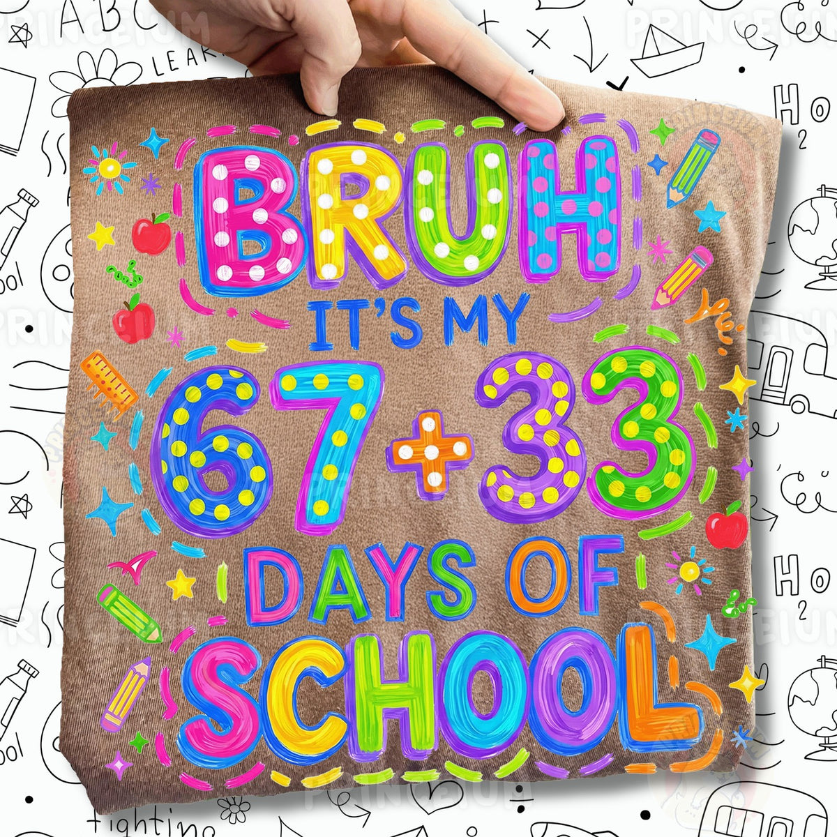 Bruh 67+33 Days of School
