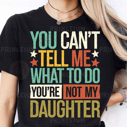 a woman wearing a t - shirt that says you can't tell me what