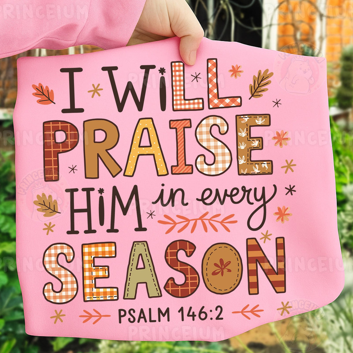 Praise Him in Every Season