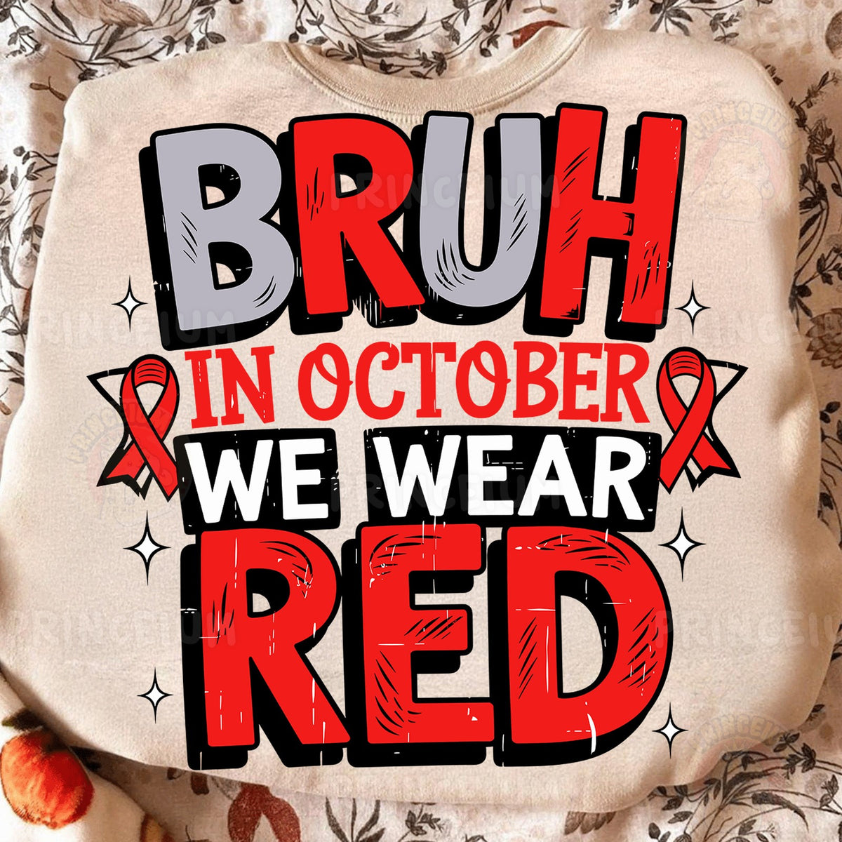 Bruh In October We Wear Red