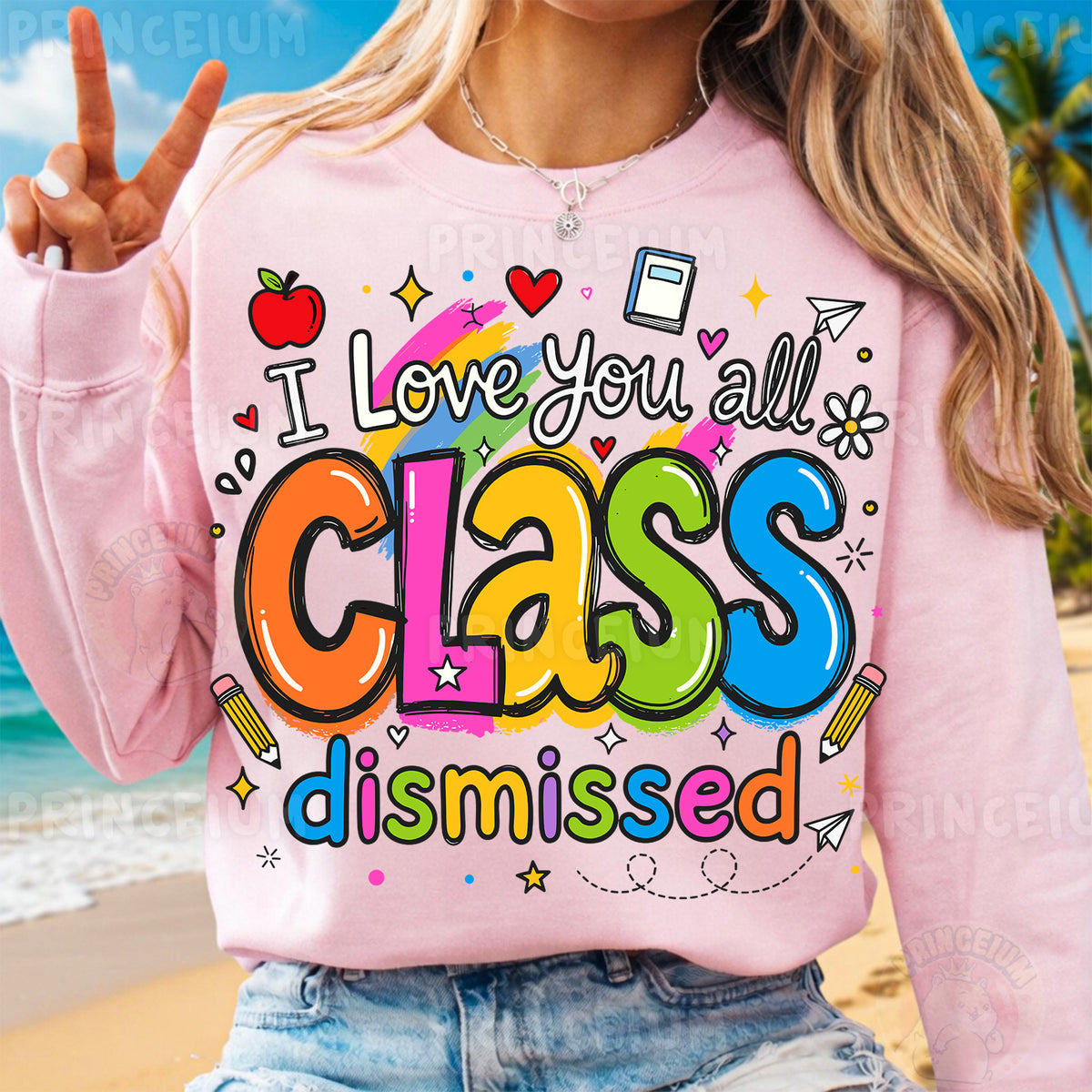 I Love You All Class Dismissed Sublimation Design PNG | Cute Teacher End of Year Digital Download