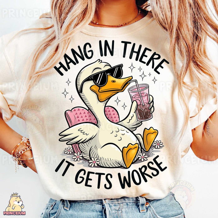Hang In There It Gets Worse