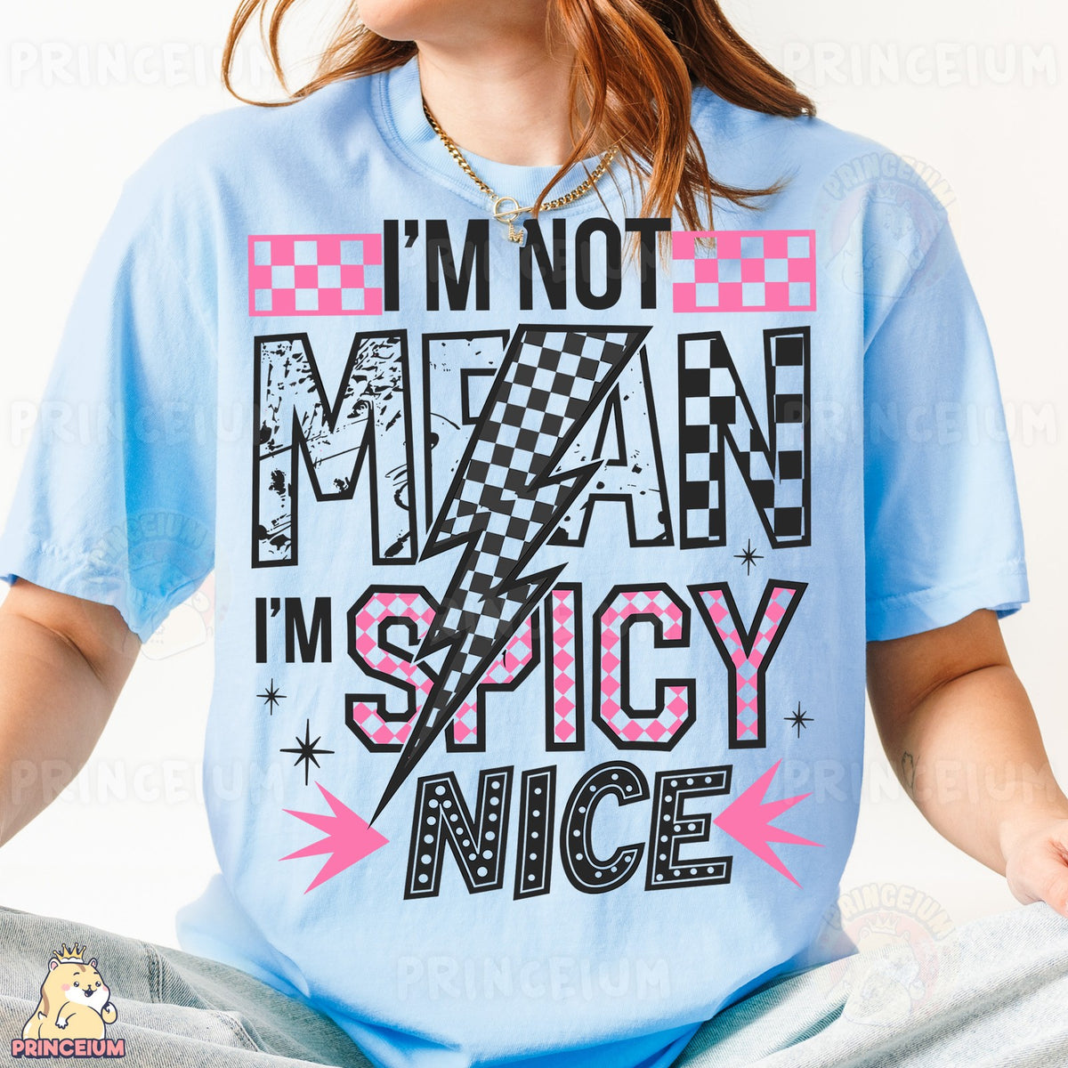 I'm Not Mean I'm Spicy Nice