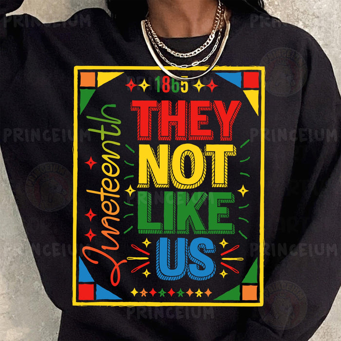 Juneteenth They Not Like Us