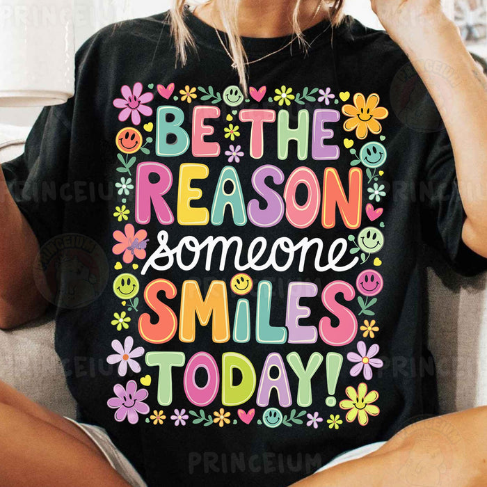 Be the Reason Someone Smiles