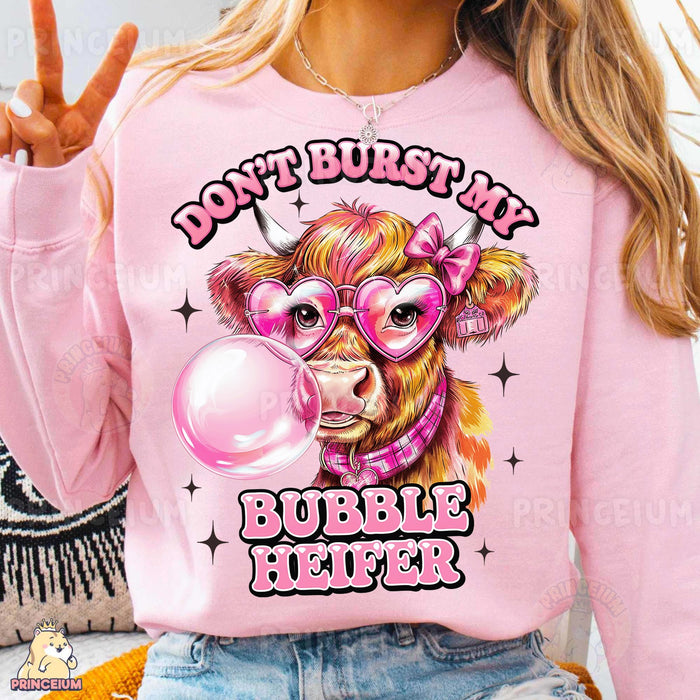 Don't Burst My Bubble Heifer