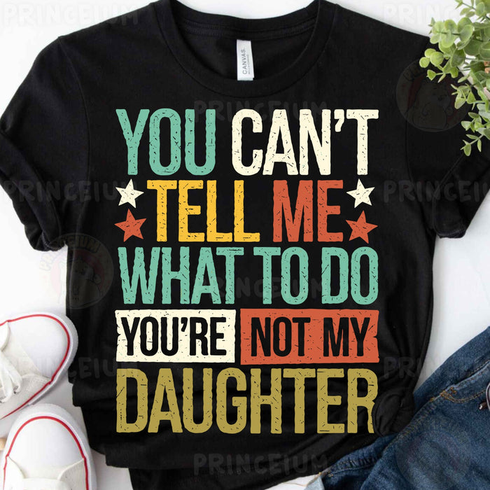 Retro You're Not My Daughter