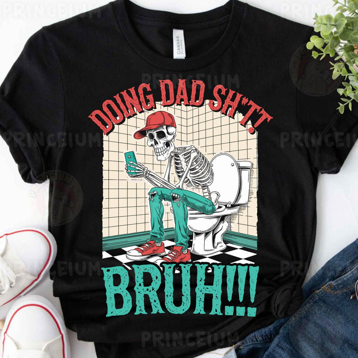 Doing Dad Sh*t Bruh