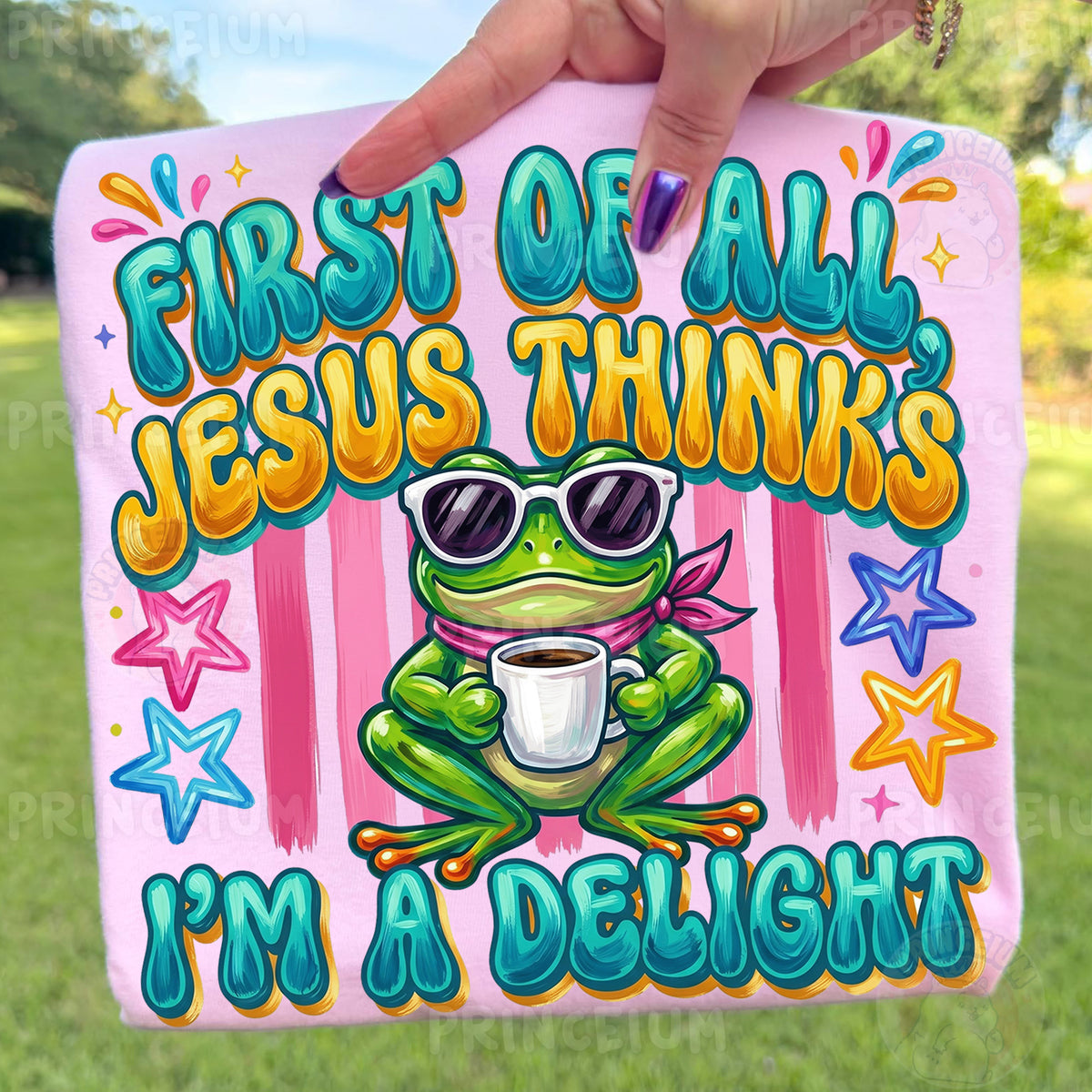 First of All Jesus Thinks I’m a Delight PNG, Christian Frog Shirt Design, Funny Faith Sublimation
