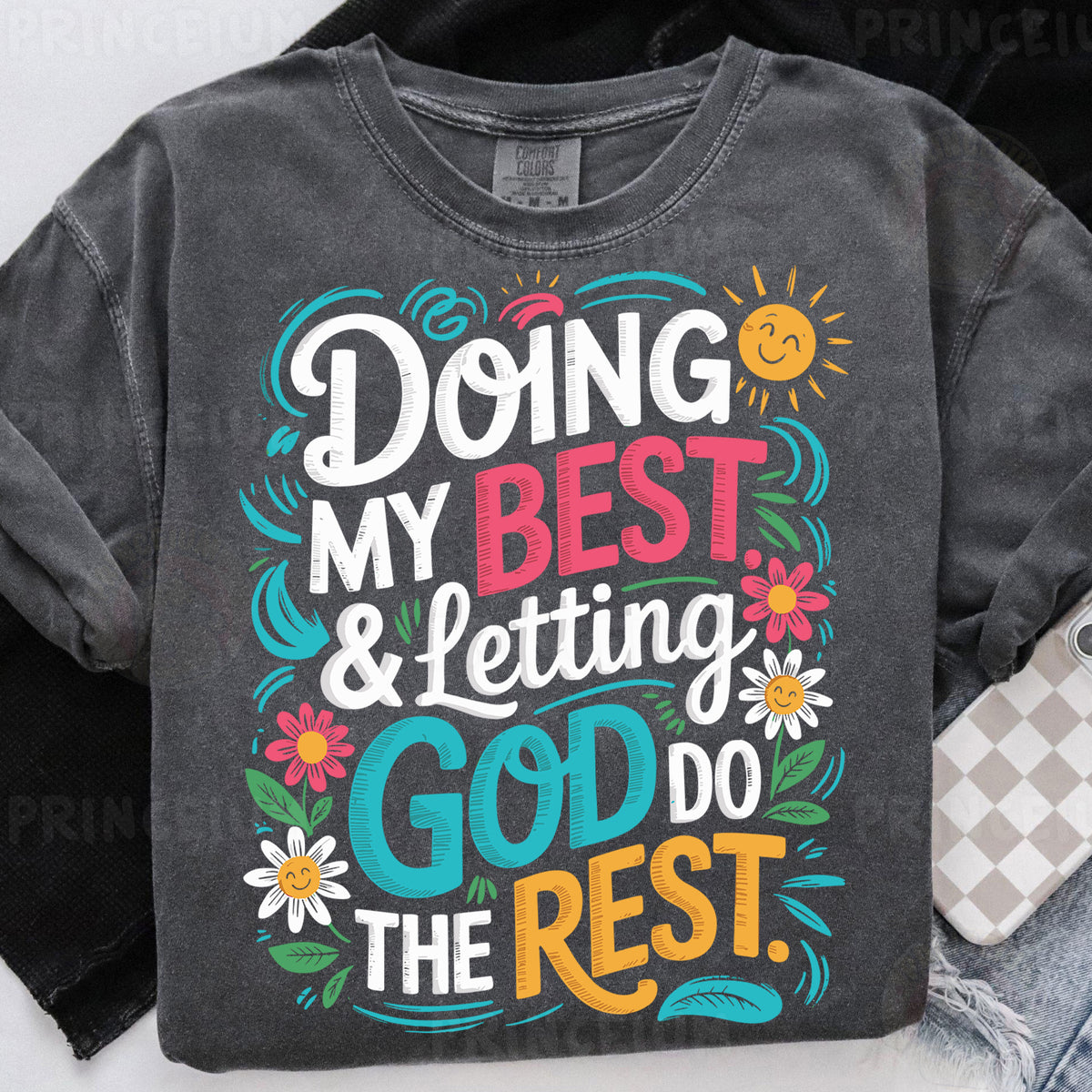 a t - shirt that says doing my best and letting god do the rest