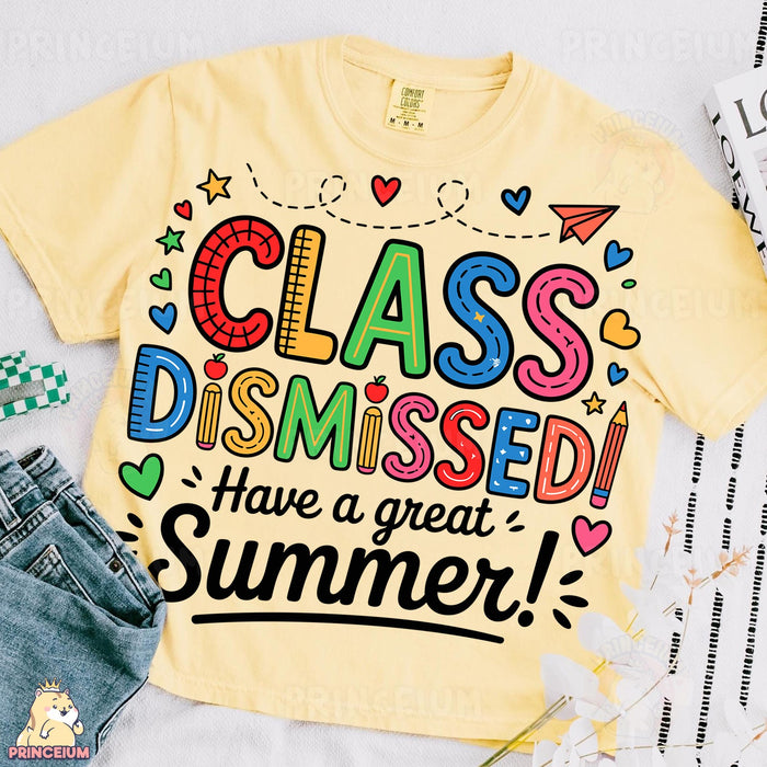 Class Dismissed Have a Great Summer