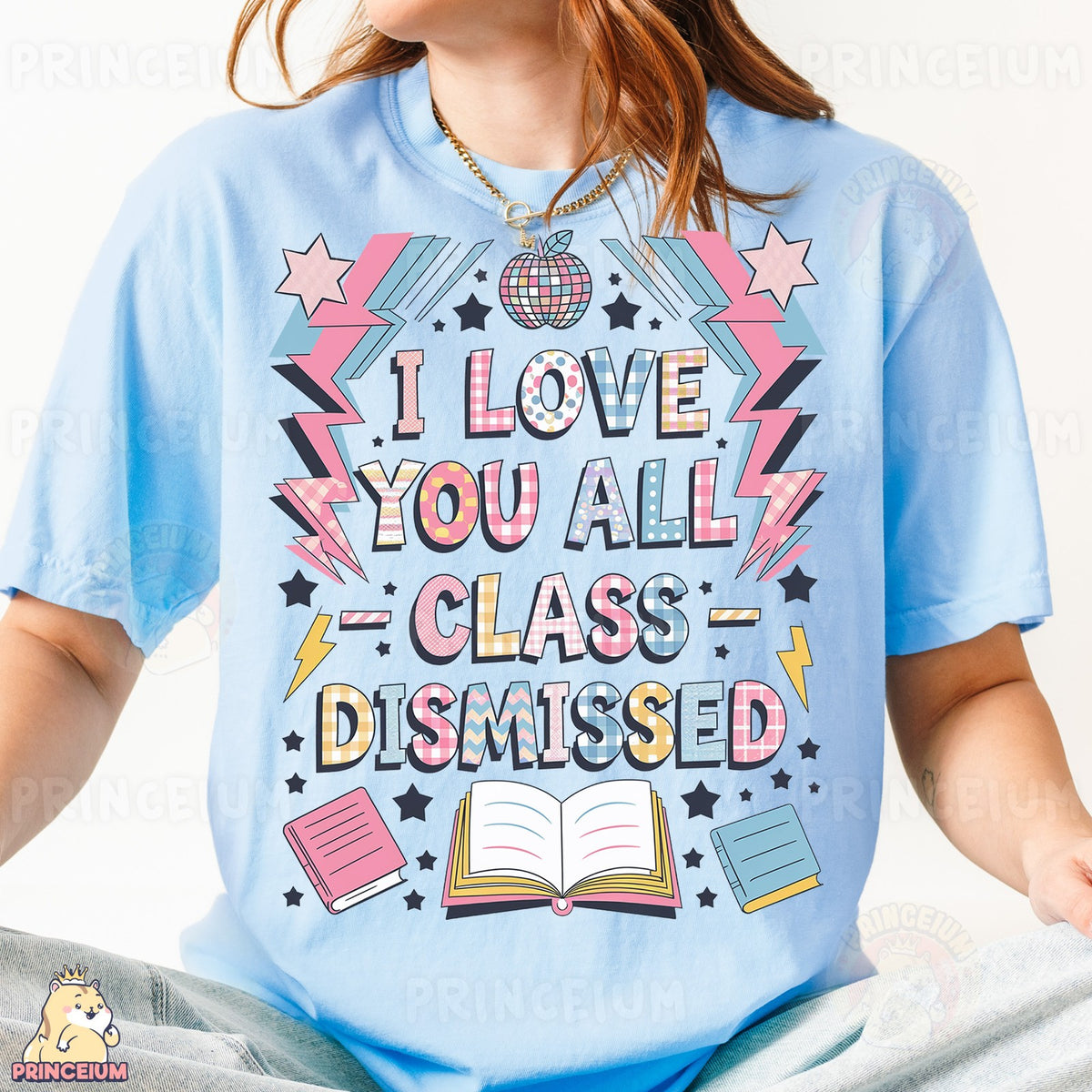 I Love You All Class Dismissed