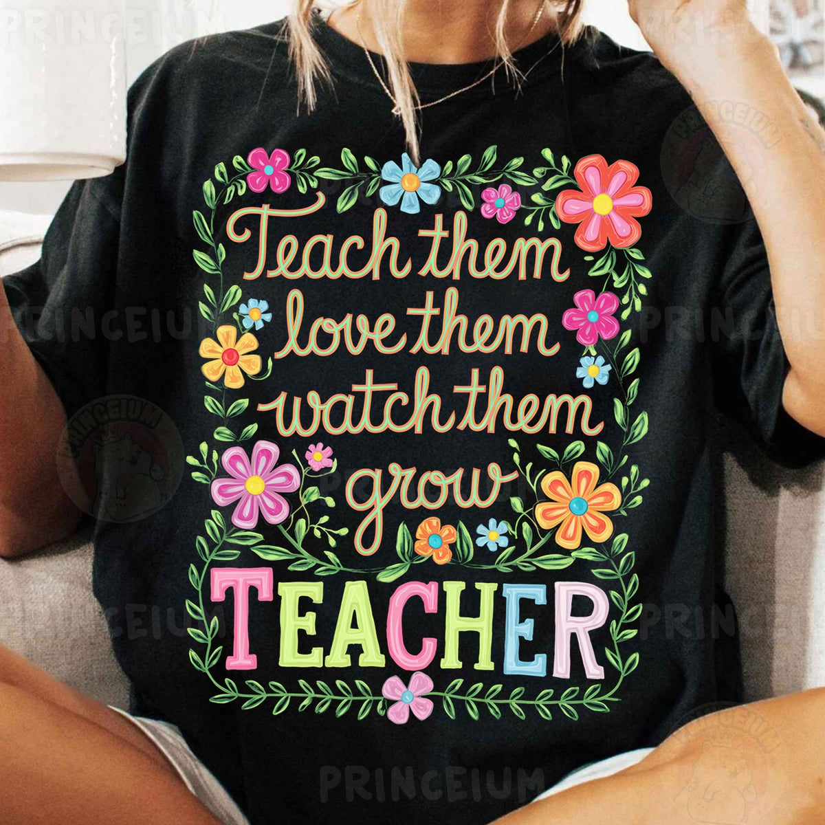 Floral Teach Them Love Them Teacher