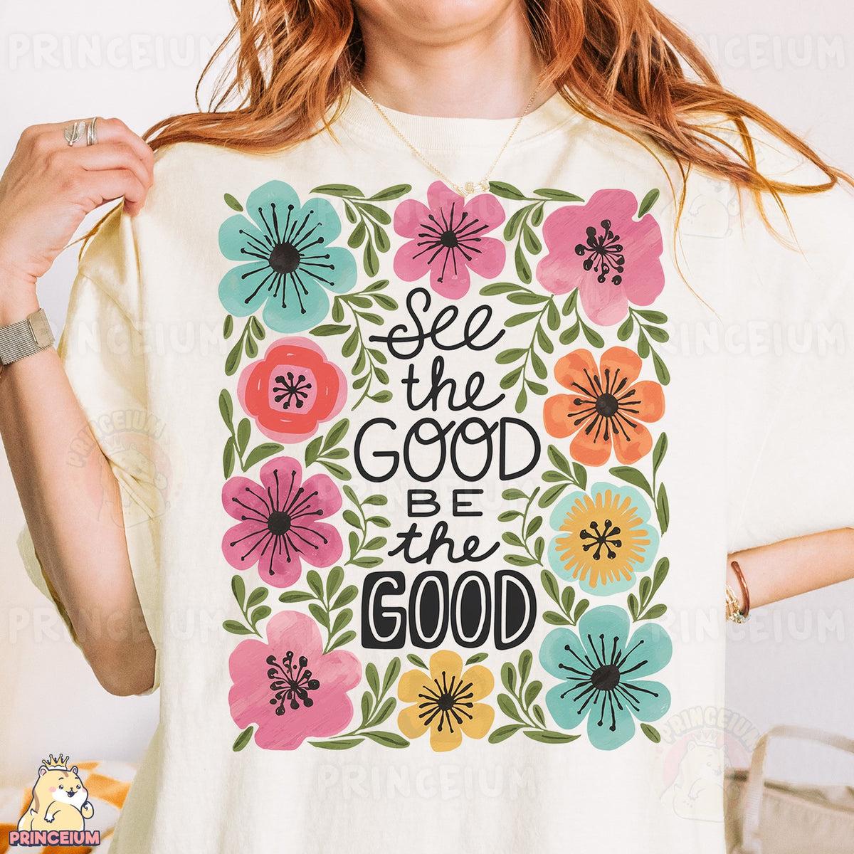 See the Good Be the Good Floral