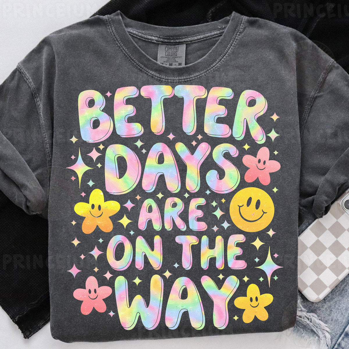 a t - shirt that says better days are on the way