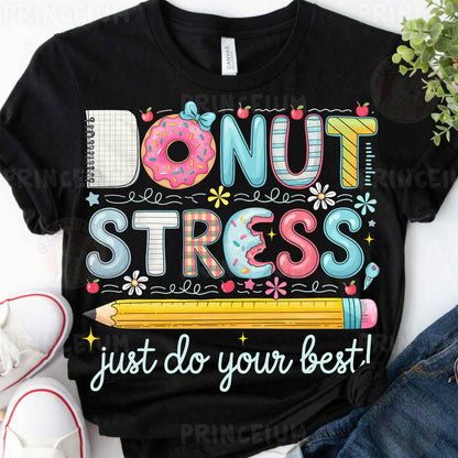 a t - shirt that says donut stress just do your best